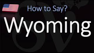 How to Pronounce Wyoming CORRECTLY [upl. by Piane118]