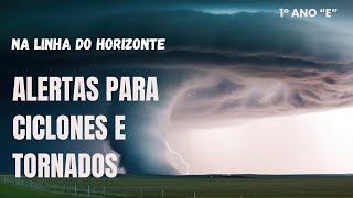 1°E  Na linha do horizonte Alertas para Ciclones e Tornados [upl. by Gasperoni]