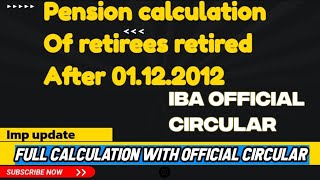 Bank pensioners IBA OFFICIAL CIRCULAR  FOR PENSIONERS RETIRED AFTER 2012 [upl. by Ceporah]