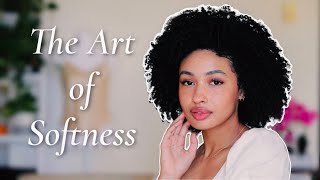 The Art of Softness  How To Be a Soft Feminine Woman [upl. by Nitniuq]