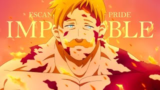 Escanor The Lions Sin of Pride「AMV」Impossible ᴴᴰ [upl. by Carlyle]