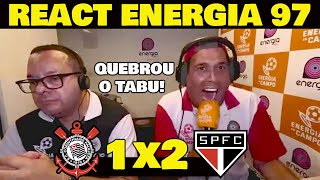 VAMOS RIR REAÇÕES ENERGIA 97  CORINTHIANS 1x2 SÃO PAULO  ACABOU A FARRA KKK [upl. by Marr]