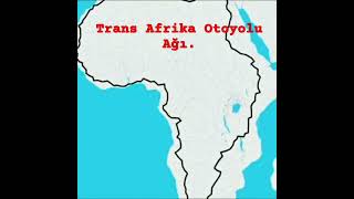 Trans Afrika Otoyolu Ağı [upl. by Hartzke925]