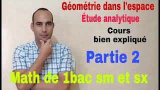 geometrie dans lespaceetude analytiquemath de 1bac sm et sx [upl. by Winshell754]