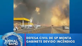 Defesa Civil de SP monta gabinete de crise devido aos incêndios no estado  Jornal da Band [upl. by Nary455]