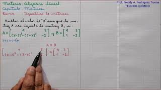 IGUALDAD DE MATRICES ejercicio 1 MATERIA ÁLGEBRA LINEAL [upl. by Ellecrad]