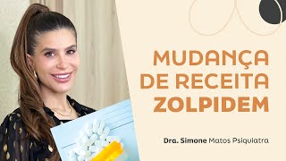 MUDANÇA DE RECEITA ZOLPIDEM Dra Simone Matos Psiquiatra [upl. by Zarah912]