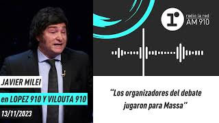 Javier Milei “Los organizadores del debate jugaron para Massa” [upl. by Gniliem]