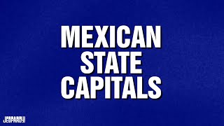 Mexican State Capitals  Category  JEOPARDY [upl. by Lilllie]