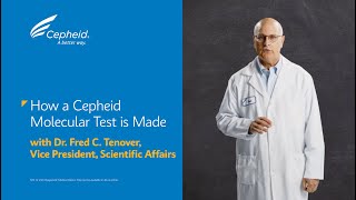 How a Cepheid Molecular Test is Made — with Dr Fred Tenover Vice President Scientific Affairs [upl. by Cyn]