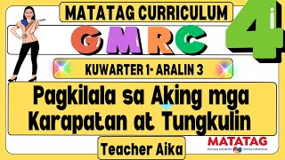 MATATAG GMRC 4 Grade 4 Kuwarter 1 Aralin 3 Pagkilala sa Aking mga Karapatan at Tungkulin [upl. by Sirret]