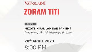 VANGLAINI ZORAM TITI 2023  MIZOTEN RAL LAM KAN PAN EM  LIVE [upl. by Benil]