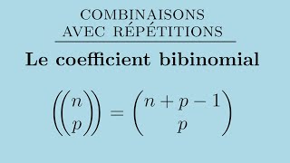 Combinaisons avec répétitions  le coefficient bibinomial [upl. by Irmina165]