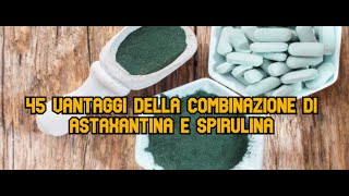 45 vantaggi della combinazione di astaxantina e spirulina [upl. by Lan589]