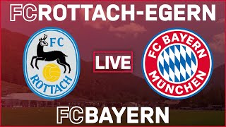 🔴 LIVE FC ROTTACHEGERN VS FC BAYERN  FRIENDLY MATCH [upl. by Winnah649]