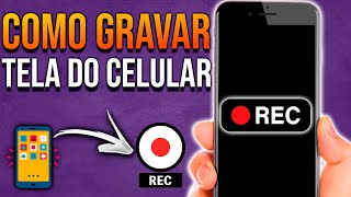 COMO GRAVAR A TELA DO CELULAR Melhor gravador de tela [upl. by Enrobyalc7]