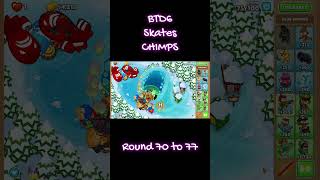 BTD6 Skates Chimps Round 70 to 77 btd6 btd6chimps shorts [upl. by Einobe173]