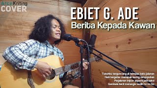 Berita Kepada KawanEbiet GAdeArcekritingCover [upl. by Lezley650]