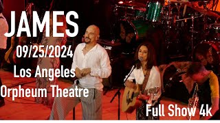 James 20240925 Los Angeles Orpheum Theatre  Full Show  4K [upl. by Yadrahc127]