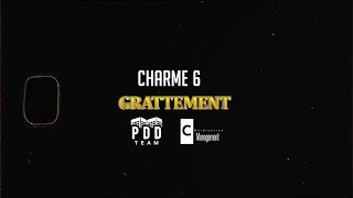 CHARME 6  GRATTEMENT  CLIP OFFICIEL [upl. by Letitia]