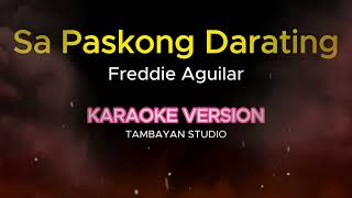 SA PASKONG DARATING Freddie Aguilar  KARAOKE VERSION [upl. by Henrion]