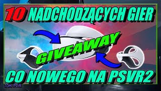 10 NADCHODZĄCYCH GIER NA PSVR2 oraz GIVEAWAY  KONIECZNIE SPRAWDŹ [upl. by Sidnak966]