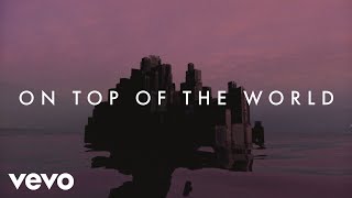 Imagine Dragons  On Top Of The World Lyric Video [upl. by Aokek]