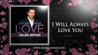 Jim Brickman  02 I Will Always Love You [upl. by Yssirc]