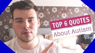 Top 6 Quotes About Autism  MaxiAspie [upl. by Kinsman]