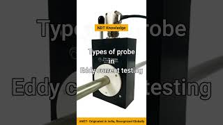 Types of probe in Eddy Current Testing  NDT Knowledge  ANDT [upl. by Sobel]