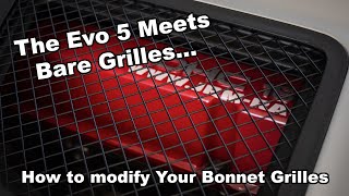 HOW TO MODIFY THE BONNET GRILLES ON AN EVO 5 [upl. by Aileve952]