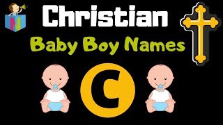 Christian Baby Boy Names Starting with C  199 names available [upl. by Tarsus]