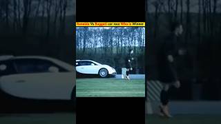 Ronaldo Vs Buggati race 👆 Who is Winner 🤔 shorts ronaldo [upl. by Yenaiv]