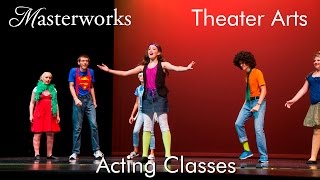 Masterworks Theater Arts Acting Class [upl. by Tillinger86]