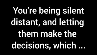 Your silence distance and willingness to let them take the lead reveal your [upl. by Hawker]