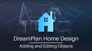 How to Add and Edit Objects  DreamPlan Home Design Software Tutorial [upl. by Eudosia]