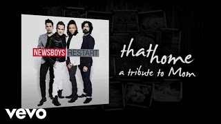 Newsboys  That Home A Tribute To MomsLyric Video [upl. by Lina]