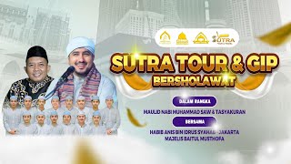 🔴LIVE SUTRA TOUR amp GIP BERSHOLAWAT BERSAMA HABIB ANIS BIN IDRUS BIN SYAHAB JAKARTA [upl. by Northey]