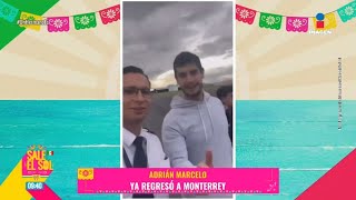 Así llegó Adrián Marcelo a Monterrey tras su salida del FAMOSO reality  Sale el Sol [upl. by Nomelihp]