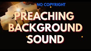 PREACHING Background Instrumental Worship Sound for CHURCHES  NO COPYRIGHT [upl. by Zechariah]