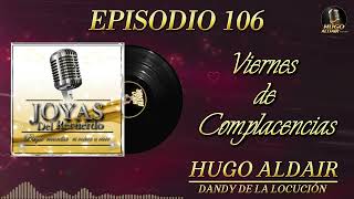 JOYAS DEL RECUERDO  Episodio 106  Locutor Hugo Aldair  Dandy de la Locución [upl. by Ibrek]