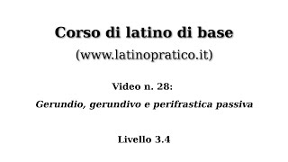 Corso di base di lingua latina  Video n 28 Gerundio gerundivo e perifrastica passiva [upl. by Tallbot914]