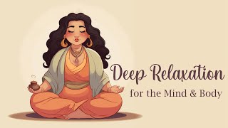 Deep Relaxation for the Mind amp Body Guided Meditation [upl. by Jaime]