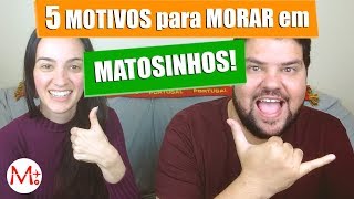 5 ÓTIMOS MOTIVOS para VIVER em MATOSINHOS PORTUGAL  Canal Maximizar [upl. by Nirak374]