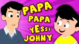 Papa Papa Yes Johny  Johny Johny Yes Papa  Original Nursery Rhymes  Baby Songs  Kids Tv [upl. by Brindell]