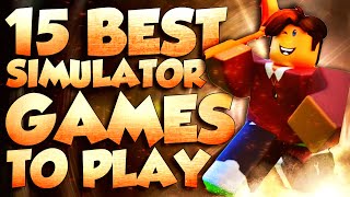 Top 15 Roblox Simulator Games to play in 2022 [upl. by Wilterdink]