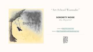 quotArt School Wannabequot by Sorority Noise [upl. by Effy]