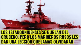 Los estadounidenses se burlan del crucero pero los marineros rusos les dan una lección que jamás [upl. by Kaitlin]