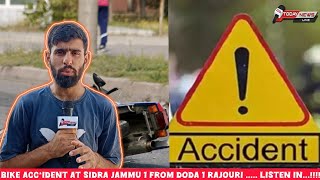 Bike Accident At Sidra jammu 1 from Doda 1 Rajouri  Listen In [upl. by Tsenre]