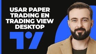 Cómo Usar Paper Trading en Trading View de Escritorio 2024  Tutorial de Trading View [upl. by Ordnas]